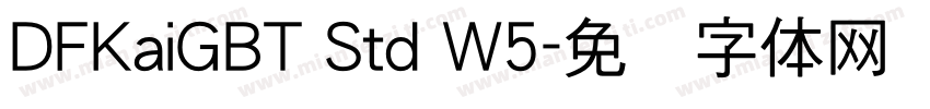 DFKaiGBT Std W5字体转换